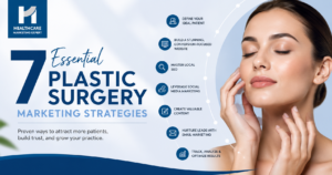 7 Essential Plastic Surgery Marketing Strategies